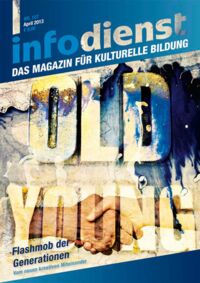 Flashmob der Generationen. Vom neuen kreativen Miteinander